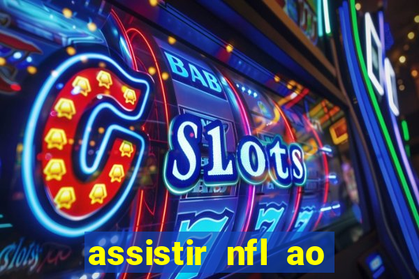 assistir nfl ao vivo gratis